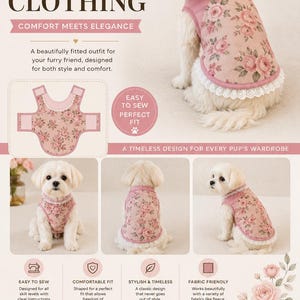 May include: A sewing pattern for dog clothing featuring a pink floral print vest with white lace trim. The document includes text such as SEWING PATTERN DOG CLOTHING, EASY TO SEW PERFECT FIT, and SIZE RANGE 3XS TO 3XL, alongside photos of a white dog.