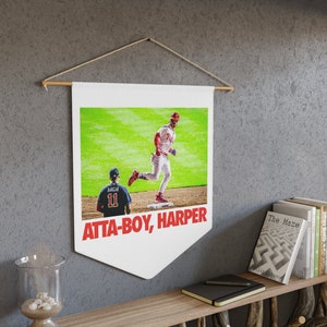 Atta-Boy Harper Bryce Harper Phillies Pennant