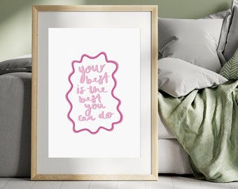 Motivational Wall Decor | "Your Best Is The Best You Can Do" | 11x14 inch Digital Print