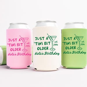 Birthday Party Can Cooler, Just a Tini Bit Older Can Sleeve, 21st 30th 40th 50th 60th Birthday Party Favor, Martinis Birthday Gift For Her