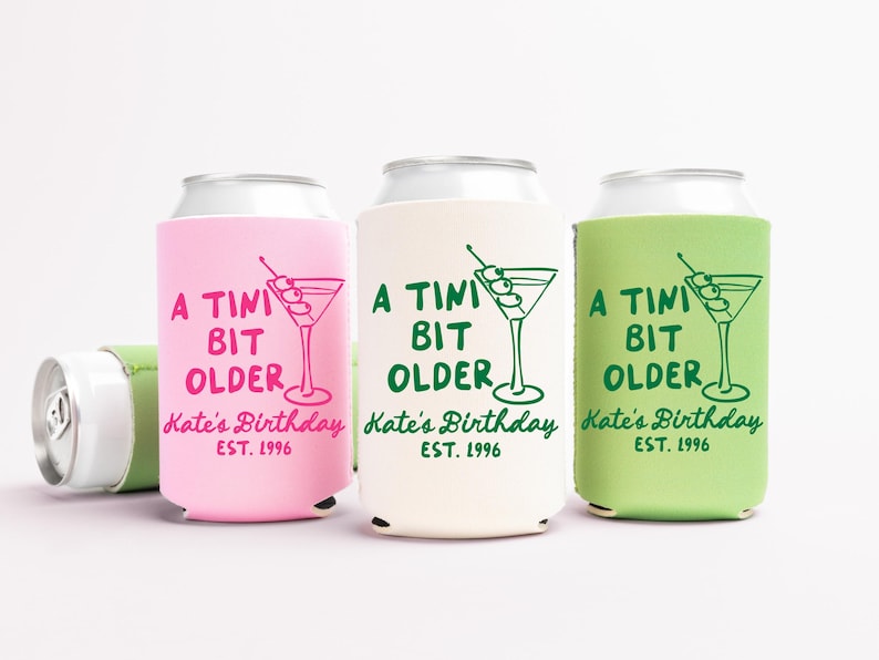Birthday Party Can Cooler, A Tini Bit Older Can Sleeve, 21st 30th 40th 50th 60th Birthday Party Favor, Tinis Birthday Gift For Her image 1