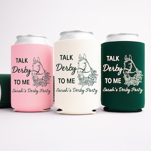 May include: Pink, cream, and dark green can coolers with the text "TALK Derby TO ME" and a horse head graphic. The text "Sarah's Derby Party" is also included. One can is visible in a dark green cooler.