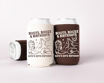 Boots Booze & Birthdays Birthday Can Cooler - Custom Nashville Birthday Party Favors - Personalized Cozies in Regular and Slim Size