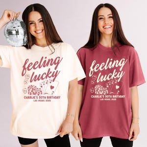 Feeling Lucky Shirts, Las Vegas Birthday Shirts, 21st 30th 40th 50th 60th 70th Birthday Party Shirt, Las Vegas Girls Birthday Trip Shirts
