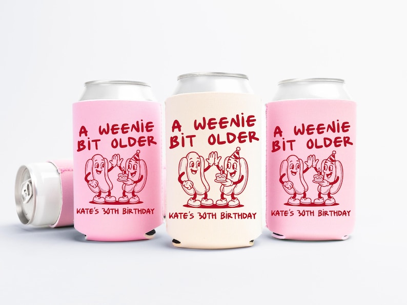 A Weenie Bit Older Birthday Can Cooler - Custom Hot Dog Birthday Party Favors - Personalized Cozies in Regular and Slim Size image 1