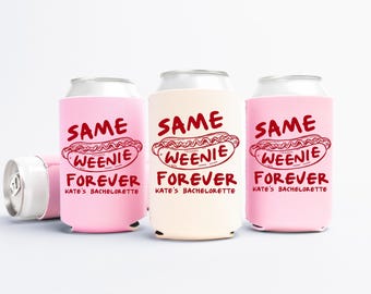 Same Weenie Forever Bachelorette Can Coolers, Personalized Can Sleeves, Custom Bachelorette Party Favors