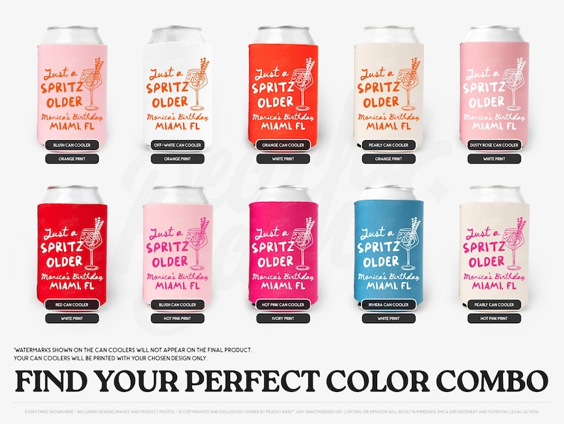 May include: A collection of can coolers in various colors, each featuring the text "Just a Spritz Older" with a cocktail glass illustration. The coolers are labeled with color names and print colors, perfect for a birthday celebration in Miami, FL.