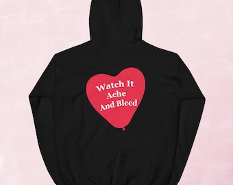 Sudadera unisex inspirada en Nieve Ella Watch It Ache and Bleed