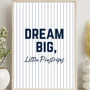 Yankees Nursery Wall Art - Dream Big Little Pinstripes - New York Baseball Printable Decor