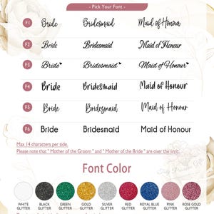 May include: Font chart with examples of text styles for "Bride", "Bridesmaid", and "Maid of Honour". Includes font color options in white, black, green, gold, silver, red, royal blue, pink, and rose gold glitter. Text is applied with glitter heat-transfer vinyl.