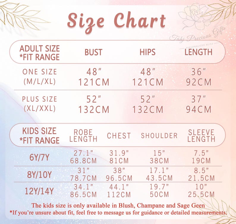 May include: A size chart for robes and clothing, with measurements in inches and centimeters. The chart includes adult and kids sizes, detailing bust, hip, length, chest, shoulder, and sleeve measurements. Text on the chart reads "Size Chart" and "Taky Precious Gifts."