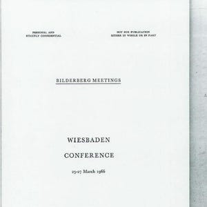Peut inclure: Un document blanc avec le texte "PERSONNEL ET STRICTEMENT CONFIDENTIEL" et "NE PEUT ÊTRE PUBLIÉ EN TOUT OU EN PARTIE". Le document est intitulé "BILDERBERG MEETINGS" et détaille la "CONFÉRENCE DE WIESBADEN" du 25 au 27 mars 1966.