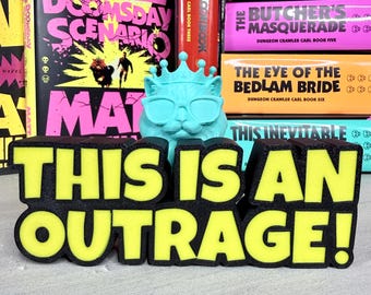 This is an Outrage! Library Decor Bookshelf, DCC Sign, Book Lover Gift, LitRPG Gift, 3d Printed
