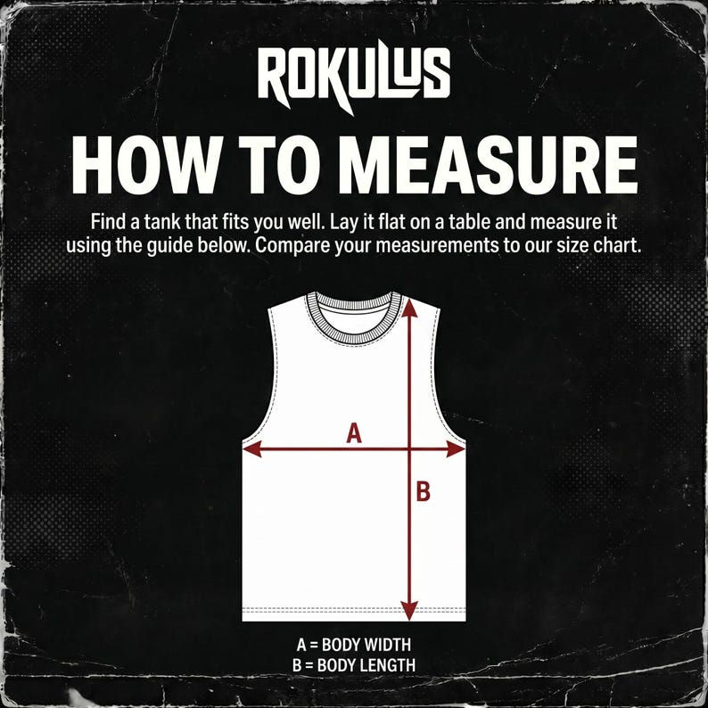 May include: Image with a black background and white text explaining how to measure a tank top. The text says "ROKULUS HOW TO MEASURE" and includes instructions for measuring body width and length. A white tank top graphic is shown.