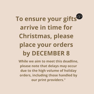 May include: A beige background with text: "To ensure your gifts arrive in time for Christmas, please place your orders by DECEMBER 8." Further text advises of possible delays due to high holiday order volumes.