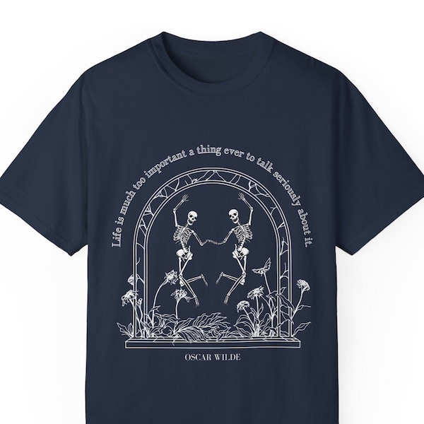 Dark Academia Oscar Wilde Quote Tee Comfort Colors T-shirt Unisex Literary Quote Tshirt Inspirational Bookish Poetry Shirt