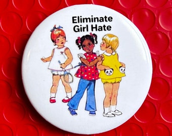 Eliminate Girl Hate PINBACK BUTTON