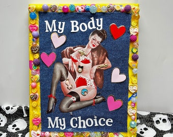 My Body My Choice PIN UP {Original Collage}