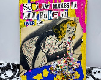 Society Makes Me Wanna Puke {Original Collage}