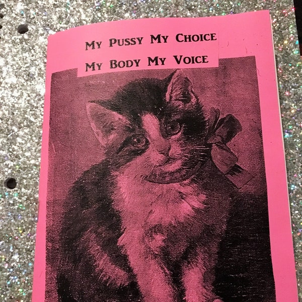 My Pussy My Choice My Body My Voice  -  #MeToo Zine
