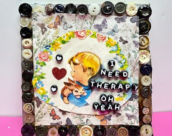 I Need Therapy, Oh Yeah {Original Collage}