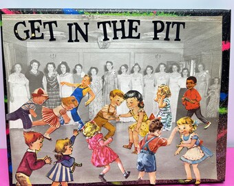 Get In The Pit {Original Collage}