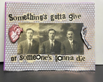 Something's Gotta Give {Original Collage}