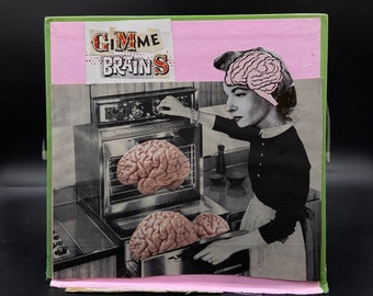 Gimme Brains {Original Collage}