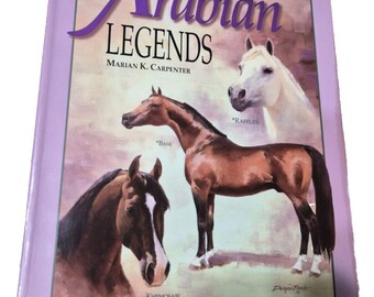 Arabian Legends: Outstanding Arabian Stallions and Mares Marian Carpenter Book