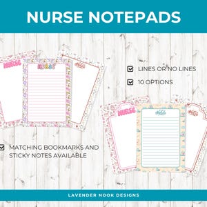 May include: Nurse notepads with various designs. The notepads feature the word "Nurse" and "Notes" in a decorative font. The image also highlights that the notepads come in 10 options and are available with lines or no lines. Matching bookmarks and sticky notes are available.
