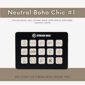 May include: A black Stream Deck featuring neutral boho chic icons. The icons include "Go Live", "Starting", "Just Chatting", "BRB", "Ending", "REC", "Clip", "Run Ad", and more. The text "Neutral Boho Chic #1" and "Personalise your stream deck with these adorable neutral icons" are also visible.