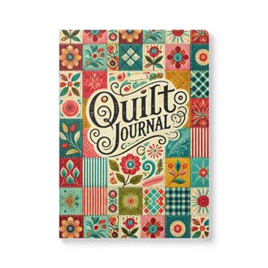 May include: A colourful quilt journal with a patchwork cover featuring floral designs and the text "Quilt Journal".