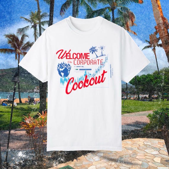 Climate Crisis Shirt - Welcome to the Corporate Cookout
