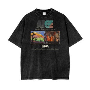 May include: Black t-shirt with a vintage-style graphic design featuring the text "AFGE Federal Workers Union" and a scene of a person standing in front of a forest fire. The text "EPA Defend the civil service, defend the planet" is also included.