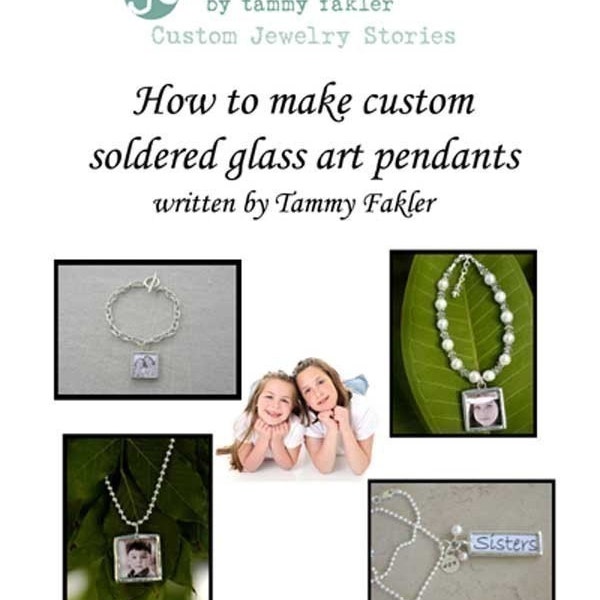 ebook How to make soldered glass art pendants\/charms with BONUS glass cutting