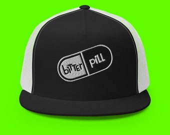 Trucker Cap, Structured 5 Panel, High Profile, Flat Bill, Embroidered Graphic Font "BITTER PILL" 11 Color Options, Snapback Closure