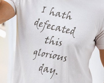 Funny 'I Hath Defecated' T-Shirt, Adult Humor Gag Gift, Poop Joke, Father's Day