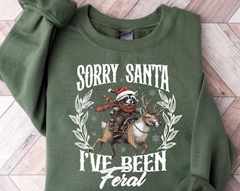 Funny Christmas Shirt, Sorry Santa I&#39;ve been Feral Shirt, Christmas Season Feral Raccoon Shirt, Christmas Shirt, Funny Raccoon Meme Shirt