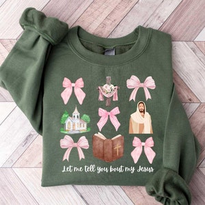 Let me tell you About My Jesus Sweatshirt, Coquette Christian Shirt, Christian Women Shirt, Jesus Sweatshirt, Gift For Christian Shirt