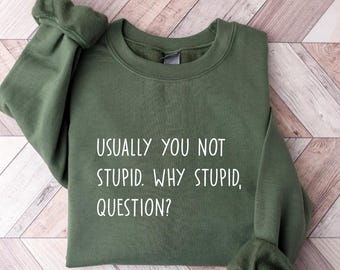 Sweat-shirt Je vous salue Marie, col rond Rocky Quote, généralement vous n'êtes pas stupide, pourquoi une question stupide, vêtements livresques, chemise cadeau science-fiction, t-shirt livre