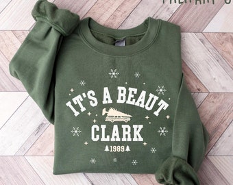 It&#39;s a Beaut Clark Sweatshirt, Griswold Christmas Sweatshirt, Funny Christmas Shirt, Christmas Vacation Shirt, Christmas Crewneck, Xmas Tee