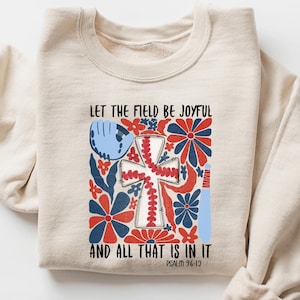 Christian Baseball Shirt - Baseball Lover Gift- Let The Field Be Joyful and All That Is in It Shirt - Bible Verse Shirt - Baseball Cross Tee