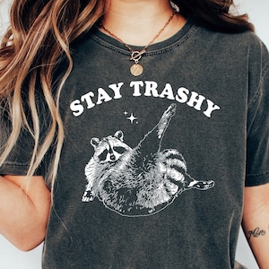 Stay Trashy Shirt, Retro Funny Graphic Tees, Racoon Shirt, Meme Graphic T-Shirt, Raccoon Lover Gift, Funny Graphic Shirt, Meme Graphic Tees