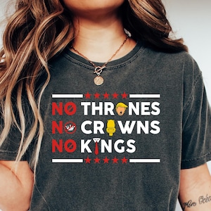 No Thrones No Crowns No Kings Shirt, Rejecting Kings Since 1776 Protest T-Shirt, No Kings Shirt, Pro Democracy Tee Anti Authoritarianism Tee