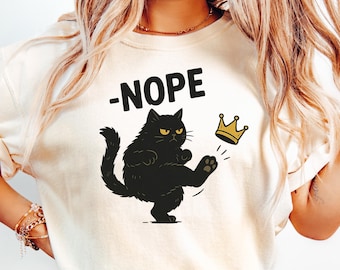Nope Cat Shirt, No Kings Black Cat Tee, Funny Cat Lover, Sarcastic Cat, Grumpy Cat, Pet Owner Gift, Anti Social Cat, Cute Animal Humor