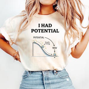 I Had Potential T-Shirt, Physics Science Core Tee, Science Humor Shirt, Physics Teacher Gift, Graphic Sweatshirt, Aesthetic Crewneck