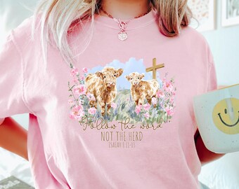 Follow The Word Not The Herd Shirt, Isaiah 8:11-13 T-Shirt, Highland Cow Faith Tee, Western Christian Sweatshirt, Cowgirl Crewneck
