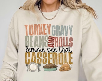 Turkey Gravy Beans And Rolls Let Me See That Casserole Sweatshirt, Thanksgiving Sweatshirt, Thanksgiving Shirt, Fall Sweatshirt, Fall Shirt