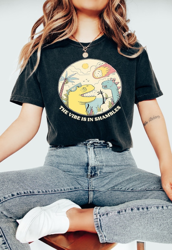 The Vibe Is In Shambless Shirt, Funny Meme Shirt, Sarcastic T-Shirt, Mental Health Shirt, Dinosaur Shirt, Trendy Womans Clothing