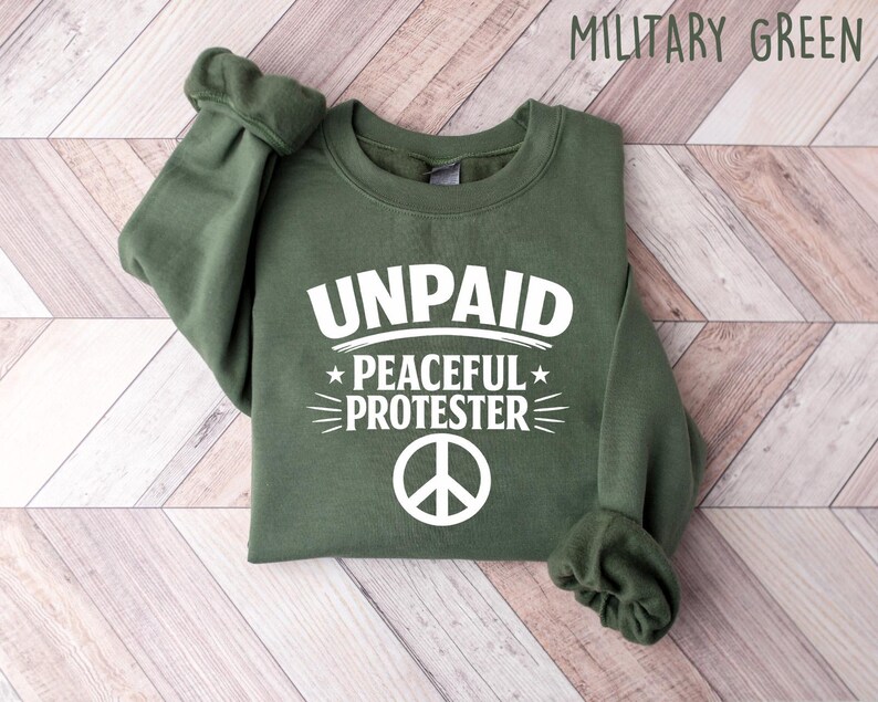 Unpaid Peaceful Protester Shirt, Activist Tee, Peace Sign T-Shirt, No Kings Movement Sweatshirt, Political Protest Crewneck, Rally Gift immagine 6